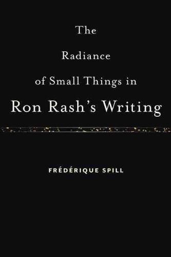 The Radiance of Small Things in Ron Rash's Writing