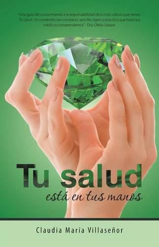 Tu salud esta en tus manos: Guia practica de salud