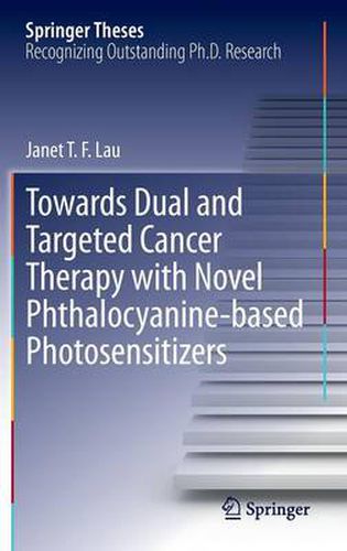 Cover image for Towards Dual and Targeted Cancer Therapy with Novel Phthalocyanine-based Photosensitizers