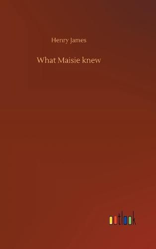 Cover image for What Maisie knew