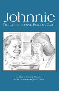 Cover image for Johnnie: The Life of Johnnie Rebecca Carr