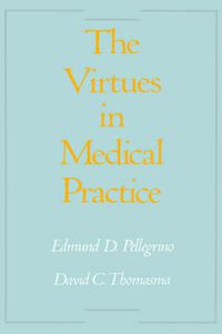 Cover image for The Virtues in Medical Practice