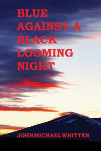 Cover image for Blue Against a Black Looming Night