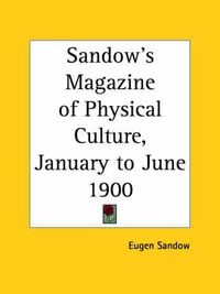 Cover image for Sandow's Magazine of Physical Culture (January to June 1900)