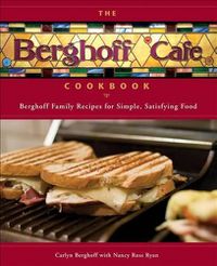 Cover image for The Berghoff Cafe Cookbook: Berghoff Family Recipes for Simple, Satisfying Food