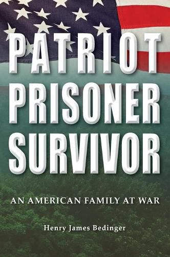 Cover image for Patriot, Prisoner, Survivor: An American Family at War