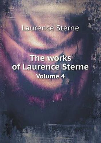 The works of Laurence Sterne Volume 4