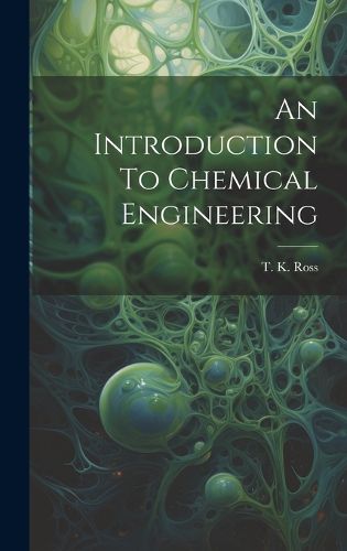 Cover image for An Introduction To Chemical Engineering