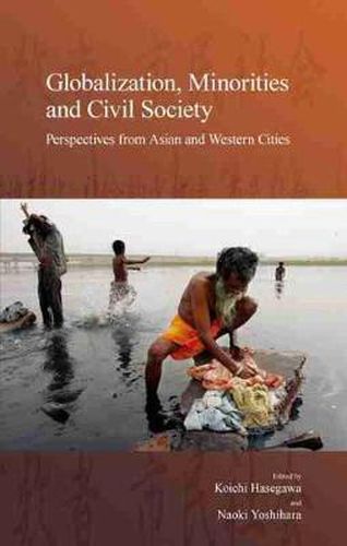 Cover image for Globalization, Minorities and Civil Society: Perspectives from Asian and Western Cities