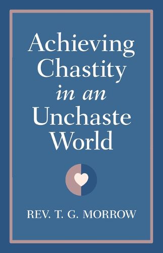 Cover image for Achieving Chastity in an Unchaste World
