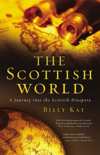 Cover image for The Scottish World: A Journey into the Scottish Diaspora