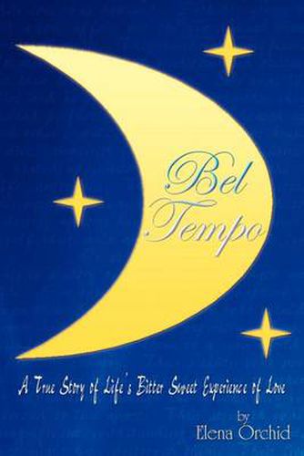 Cover image for Bel Tempo: A True Story of Life's Bitter Sweet Experience of Love