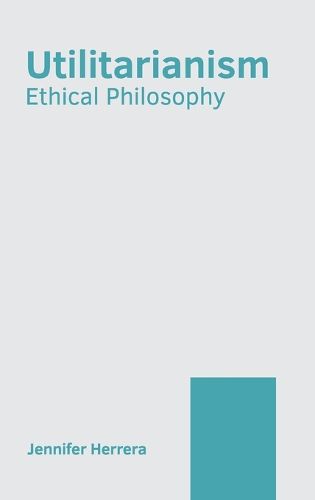 Utilitarianism: Ethical Philosophy