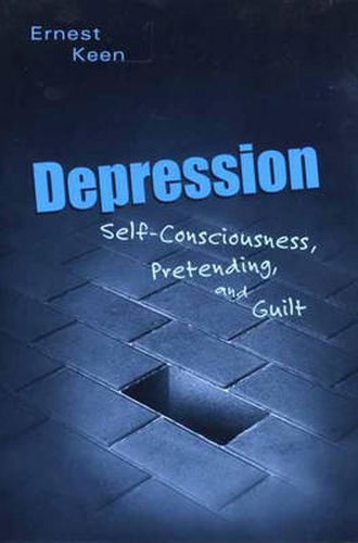 Cover image for Depression: Self-Consciousness, Pretending, and Guilt