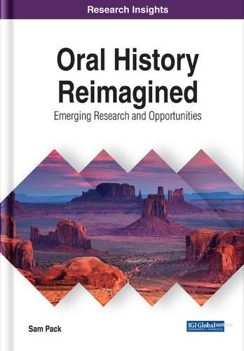 Cover image for Oral History Reimagined: Emerging Research and Opportunities