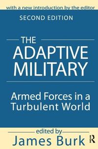 Cover image for The Adaptive Military: Armed Forces in a Turbulent World