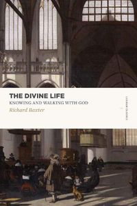 Cover image for The Divine Life: Knowing and Walking with God