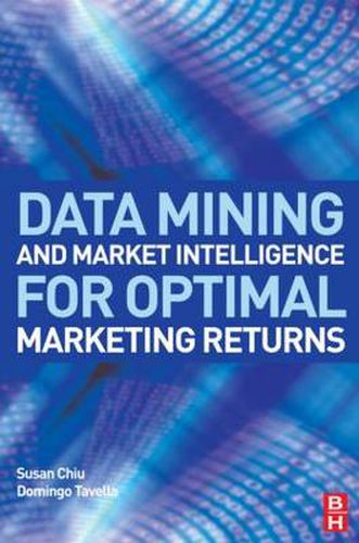 Cover image for Data Mining and Market Intelligence for Optimal Marketing Returns