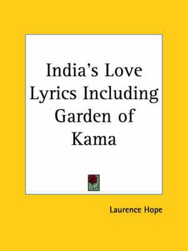 Cover image for India's Love Lyrics Including Garden of Kama (1919)