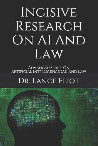 Cover image for Incisive Research On AI And Law: Advanced Series On Artificial Intelligence (AI) And Law