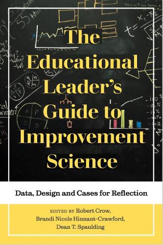 Cover image for The Educational Leader's Guide to Improvement Science: Data, Design and Cases for Reflection
