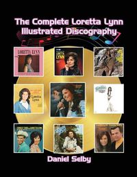 Cover image for The Complete Loretta Lynn Illustrated Discography