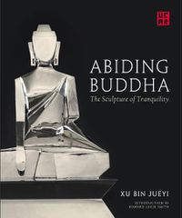 Cover image for Abiding Buddha: The Sculpture of Tranquility