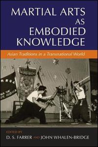 Cover image for Martial Arts as Embodied Knowledge: Asian Traditions in a Transnational World