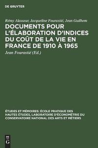 Cover image for Documents pour l'elaboration d'indices du cout de la vie en France de 1910 a 1965