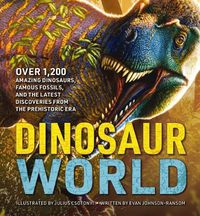 Cover image for The Greatest Dinosaur Book Ever: Over 1,000 Amazing Dinosaurs, Famous Fossils, and the Latest Discoveries from the Prehistoric Era