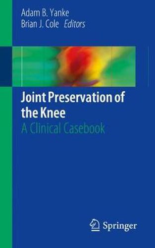 Cover image for Joint Preservation of the Knee: A Clinical Casebook