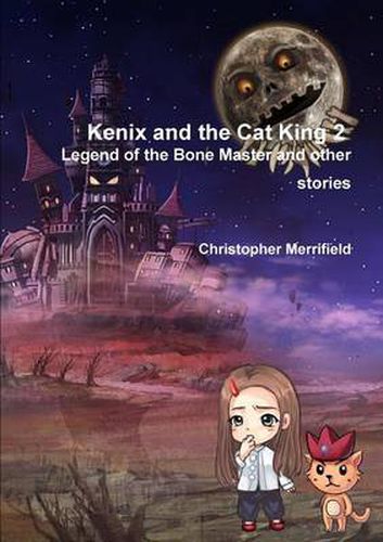 Cover image for Kenix and the Cat King - Legend of the Bone Master and Other Stories