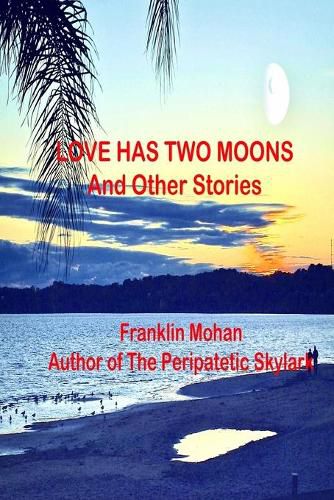 Cover image for Love Has Two Moons And Other Stories