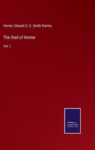 Cover image for The Iliad of Homer: Vol. I.