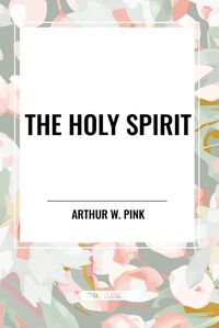 Cover image for The Holy Spirit