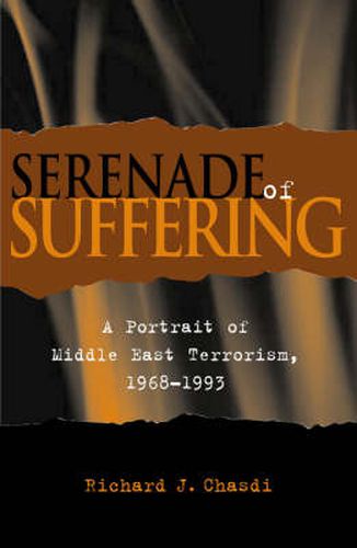 Cover image for Serenade of Suffering: A Portrait of Middle East Terrorism, 1968-1993