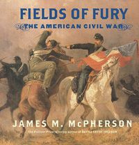Cover image for Fields of Fury: The American Civil War
