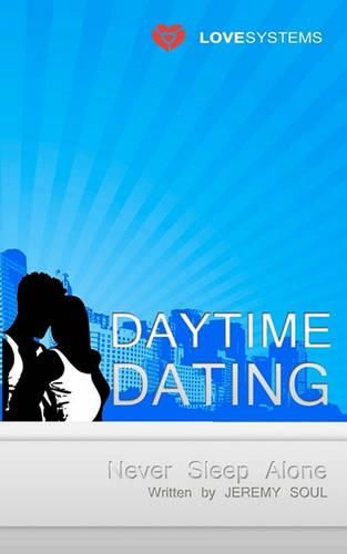 Cover image for Daytime Dating: Never Sleep Alone