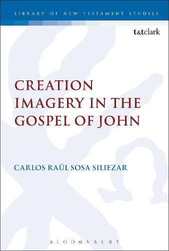 Cover image for Creation Imagery in the Gospel of John