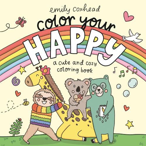 Cover image for Color Your Happy: A Cute and Cozy Coloring Book