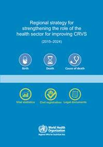 Regional strategy for strengthening the role of the health sector for improving Civil Registration and Vital Statistics (CRVS) (2015-2024)