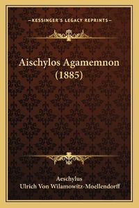 Cover image for Aischylos Agamemnon (1885)