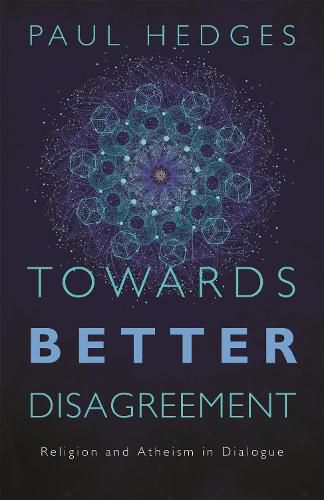 Cover image for Towards Better Disagreement: Religion and Atheism in Dialogue