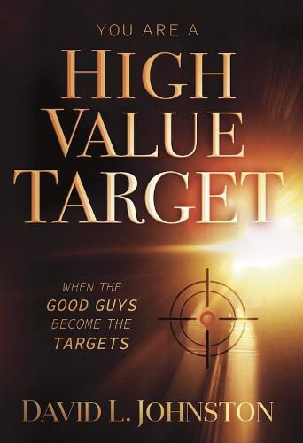 You Are a High Value Target: When the Good Guys Become the Targets