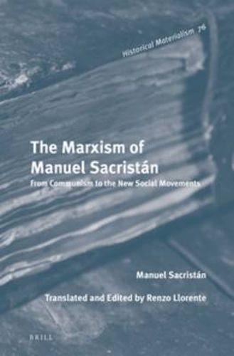 The Marxism of Manuel Sacristan: From Communism to the New Social Movements