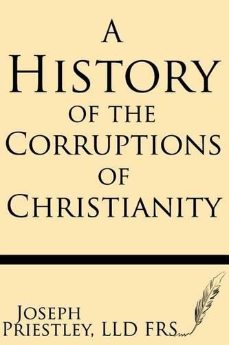 Cover image for A History of the Corruptions of Christianity