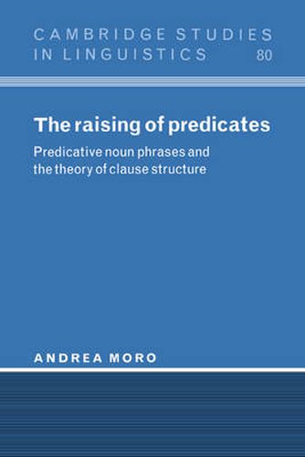 Cover image for The Raising of Predicates: Predicative Noun Phrases and the Theory of Clause Structure