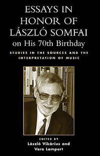 Cover image for Essays in Honor of Laszlo Somfai on His 70th Birthday: Studies in the Sources and the Interpretation of Music