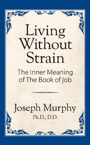 Cover image for Living Without Strain: The Inner Meaning of the Book of Job: The Inner Meaning of the Book of Job