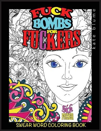 Cover image for Swear Word Coloring Book: Fuck-Bombs For Fuckers